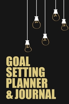 Paperback Goal Setting Planner & Journal: Goal Setting Planner & Journal Gift 6x9 Workbook Notebook for Daily Goal Planning and Organizing Book