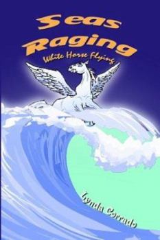 Paperback Seas Raging: White Horse Flying Book