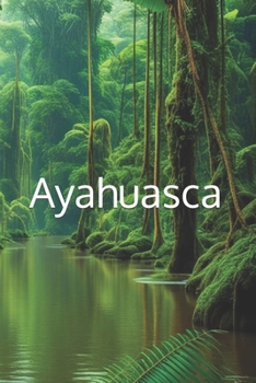 Paperback Awakening with Ayahuasca: A Guide to Healing, Wisdom, and Transformation Book