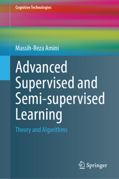 Hardcover Advanced Supervised and Semi-Supervised Learning: Theory and Algorithms Book