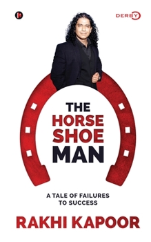 Paperback The Horse Shoe Man: A Tale Of Failures to Success Book