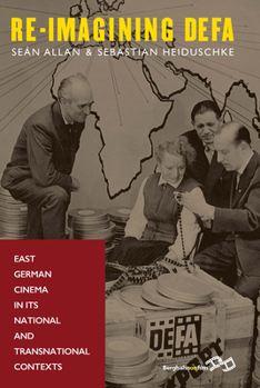 Library Binding Re-Imagining DEFA: East German Cinema in Its National and Transnational Contexts Book