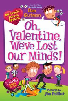 Paperback My Weird School Special: Oh, Valentine, We've Lost Our Minds! Book