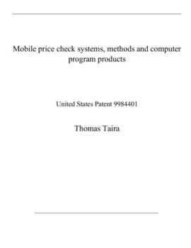 Paperback Mobile price check systems, methods and computer program products: United States Patent 9984401 Book