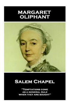 Paperback Margaret Oliphant - Salem Chapel: 'Temptations come, as a general rule, when they are sought'' Book