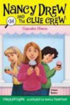 Cupcake Chaos (34) - Book #34 of the Nancy Drew and the Clue Crew
