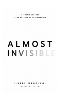 Paperback Almost Invisible: A poetic journey from erasure to undeniability Book