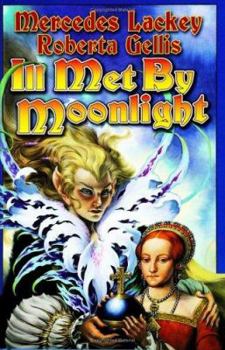 Ill Met by Moonlight - Book #2 of the Doubled Edge