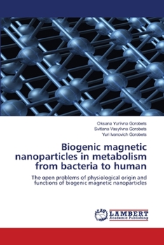 Paperback Biogenic magnetic nanoparticles in metabolism from bacteria to human Book