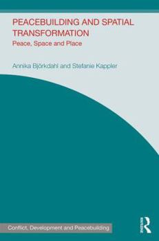 Hardcover Peacebuilding and Spatial Transformation: Peace, Space and Place Book
