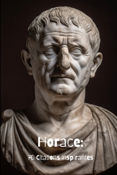 Paperback Horace: 70 Citations Inspirantes [French] Book