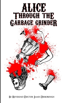 Paperback Alice through the Garbage Grinder Book