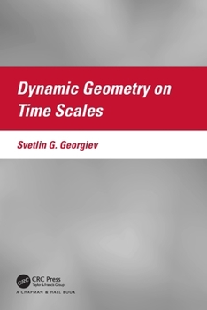 Paperback Dynamic Geometry on Time Scales Book