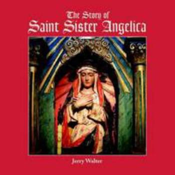 Paperback The Story of Saint Sister Angelica Book