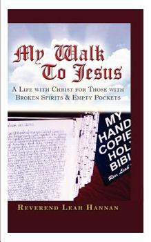 Paperback My Walk to Jesus: A Life with Christ for Those with Broken Spirits and Empty Pockets Book
