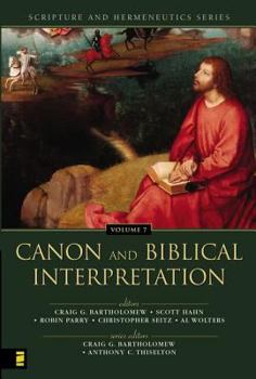 Canon And Biblical Interpretation (Scripture and Hermeneutics) - Book #7 of the Scripture and Hermeneutics