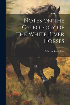 Paperback Notes on the Osteology of the White River Horses Book