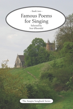 Paperback Famous Poems for Singing - book two: by Ivar Øksendal - The Anapta Songbook Series Book