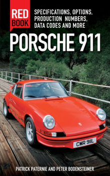 Paperback Porsche 911 Red Book 3rd Edition: Specifications, Options, Production Numbers, Data Codes and More (Revised) Book