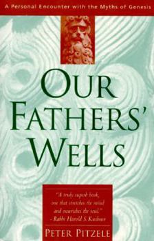 Paperback Our Fathers' Wells: A Personal Encounter with the Myths of Genesis Book