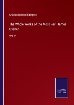 Paperback The Whole Works of the Most Rev. James Ussher: Vol. 2 Book