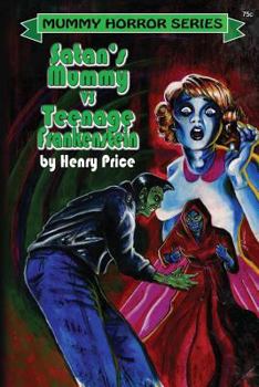Paperback Satan's Mummy vs Teenage Frankenstein Book