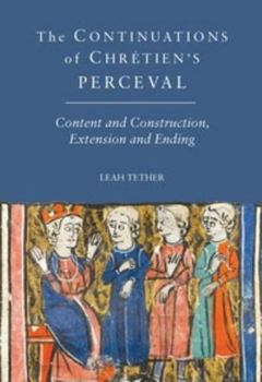 Hardcover The Continuations of Chrétien's Perceval: Content and Construction, Extension and Ending Book