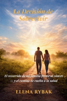 La Decisión de Sobrevivir (Spanish Edition)