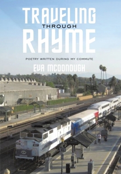 Hardcover Traveling through Rhyme: Poetry written during my commute Book