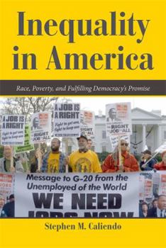 Paperback Inequality in America: Race, Poverty, and Fulfilling Democracy's Promise Book