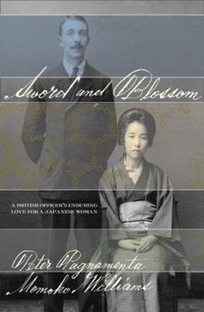 Hardcover Sword and Blossom: A British Officer's Enduring Love for a Japanese Woman Book