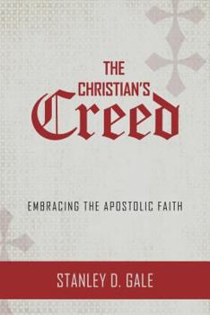 Paperback The Christian's Creed: Embracing the Apostolic Faith Book