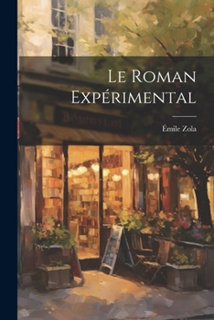 Paperback Le Roman Expérimental [French] Book