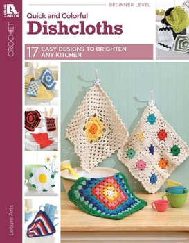 Paperback Quick & Colorful Dishcloths Designs to Brighten Any Kitchen Book