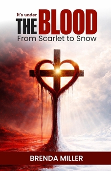 Paperback It's Under The Blood: From Scarlet to Snow Book