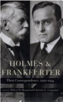 Hardcover Holmes and Frankfurter: Their Correspondence, 1912 1934 Book