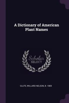 Paperback A Dictionary of American Plant Names Book