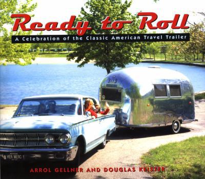 Hardcover Ready to Roll: A Celebration of the Classic American Travel Trailer Book