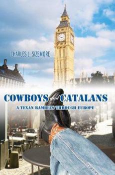 Paperback Cowboys and Catalans: A Texan Rambles Through Europe Book