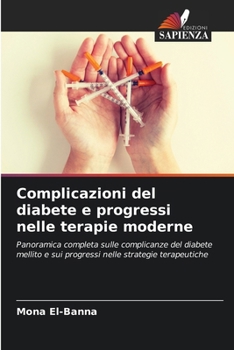 Complicazioni del diabete e progressi nelle terapie moderne (Italian Edition)