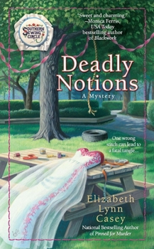 Deadly Notions - Book #4 of the A Southern Sewing Circle