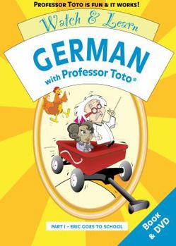 DVD-ROM Watch & Learn German With Professor Toto, Part 1: Eric Goes to School (German and English Edition) [German] Book