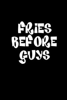 Fries before guys: 110 Game Sheets - 660 Tic-Tac-Toe Blank Games | Soft Cover Book for Kids for Traveling & Summer Vacations | Mini Game | Clever Kids ... x 22.86 cm | Single Player | Funny Great Gift