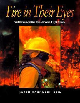School & Library Binding Fire in Their Eyes: Wildfires and the People Who Fight Them Book
