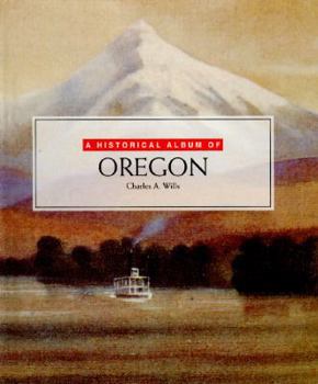 Library Binding A Historical Album of Oregon Book