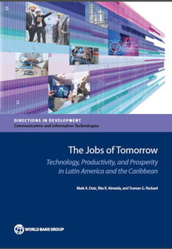 Paperback The Jobs of Tomorrow: Technology, Productivity, and Prosperity in Latin America and the Caribbean Book
