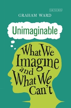 Hardcover Unimaginable: What We Imagine and What We Can't Book