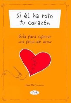 Paperback Si El Ha Roto Tu Corazon (Spanish Edition) [Spanish] Book