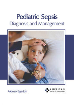 Hardcover Pediatric Sepsis: Diagnosis and Management Book