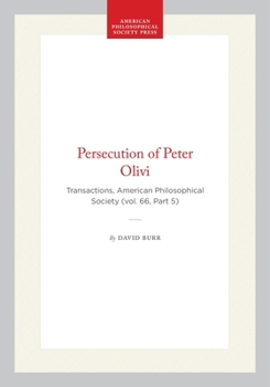 Hardcover Persecution of Peter Olivi: Transactions, American Philosophical Society (Vol. 66, Part 5) Book